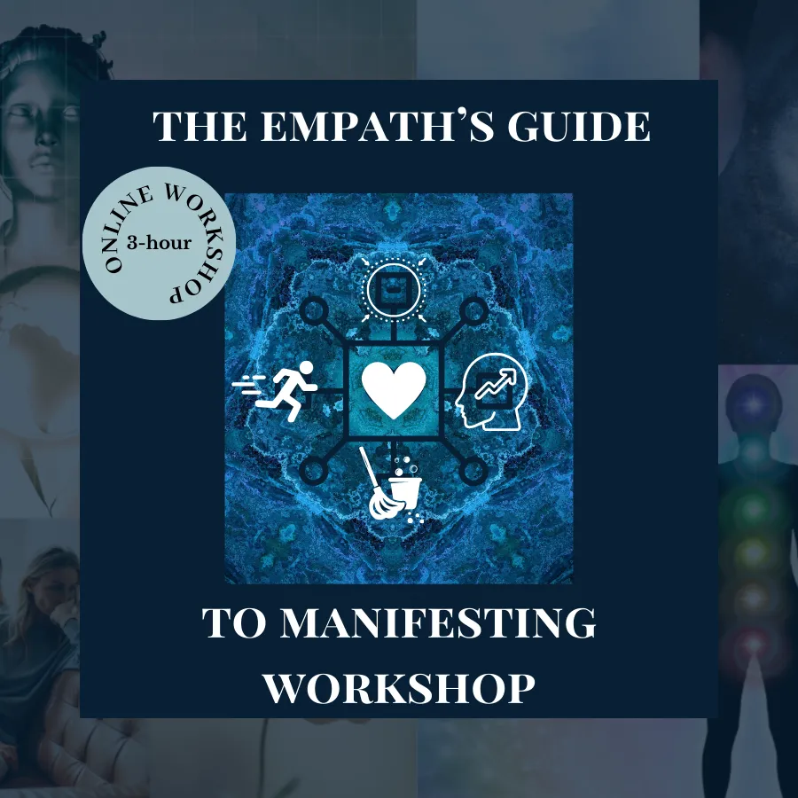 The Empath's guide to manifesting workshop