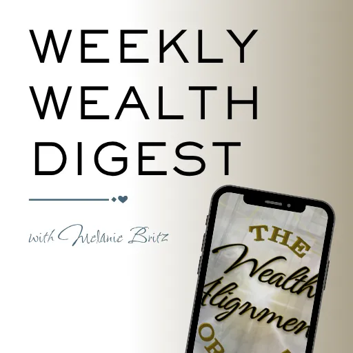 Weekly Wealth Digest Sunday newsletter by Melanie Britz