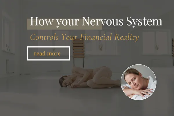 How Your Nervous System Controls Your Financial Reality
