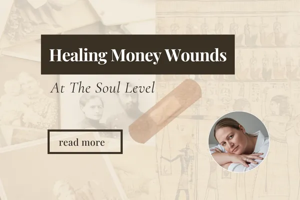 Healing Money Wounds At the Soul Level Blog graphic