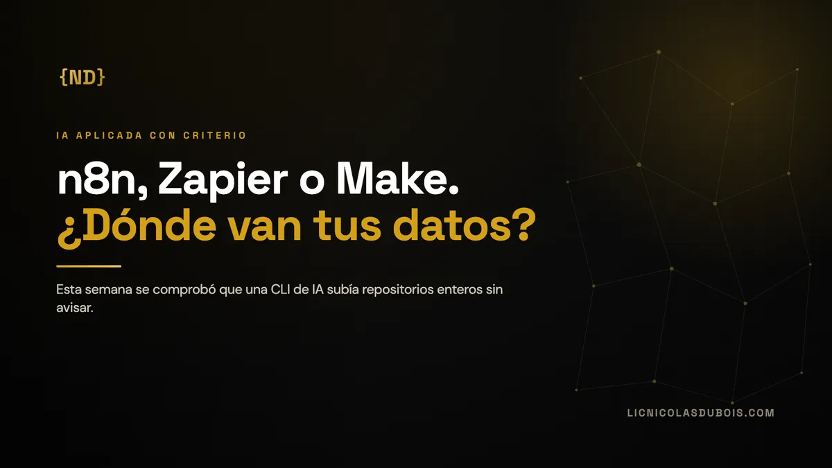 n8n vs Zapier vs Make: cuál elegir para automatizar tu empresa (y dónde terminan tus datos)