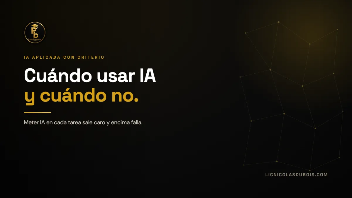Cuándo conviene usar IA en un proceso y cuándo no