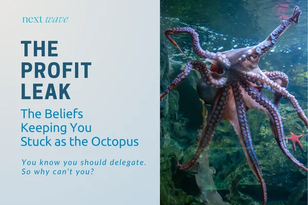 The Profit Leak: The Beliefs Keeping You Stuck as the Octopus 
