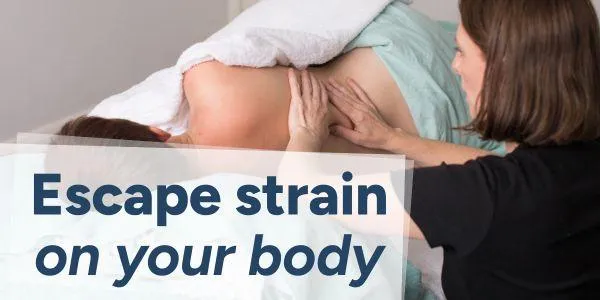 Escape Strain on Your Body