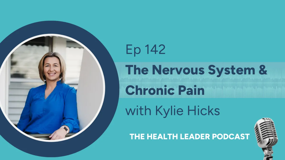 Ep 142: The Nervous System and Chronic Pain with Kylie Hicks