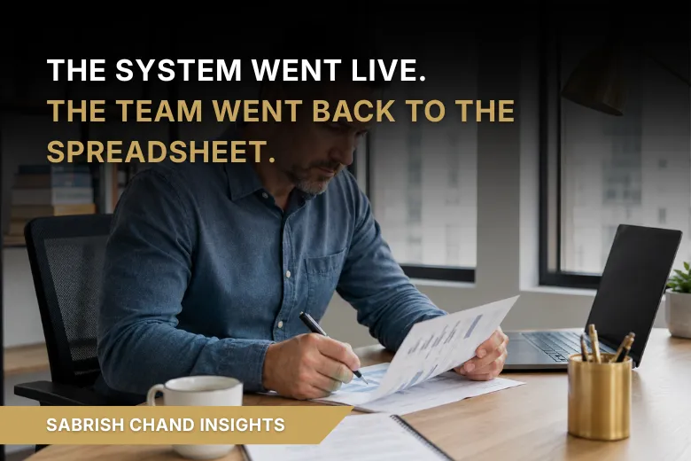 The System Went Live. The Team Went Back to the Spreadsheet.