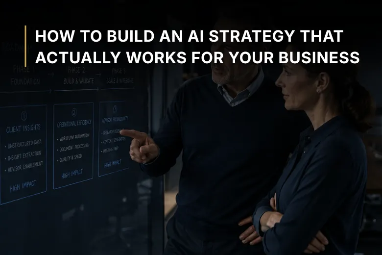 How to Build an AI Strategy That Actually Works for Your Business
