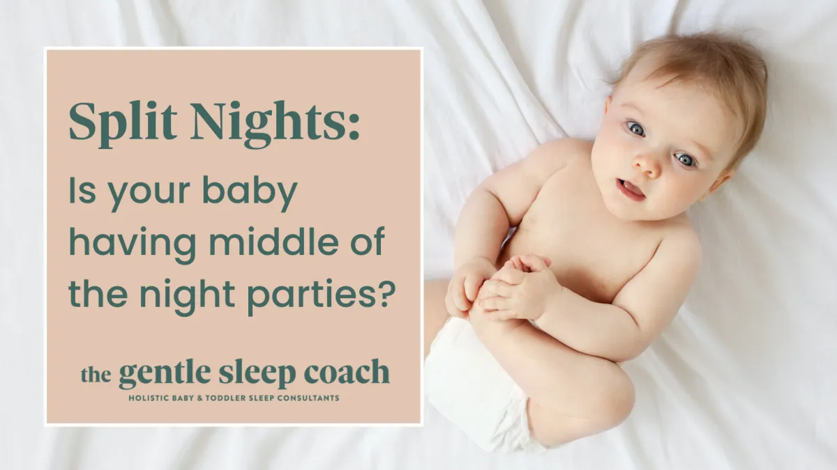 Split Nights - Is Your Baby Having Middle Of The Night Parties?