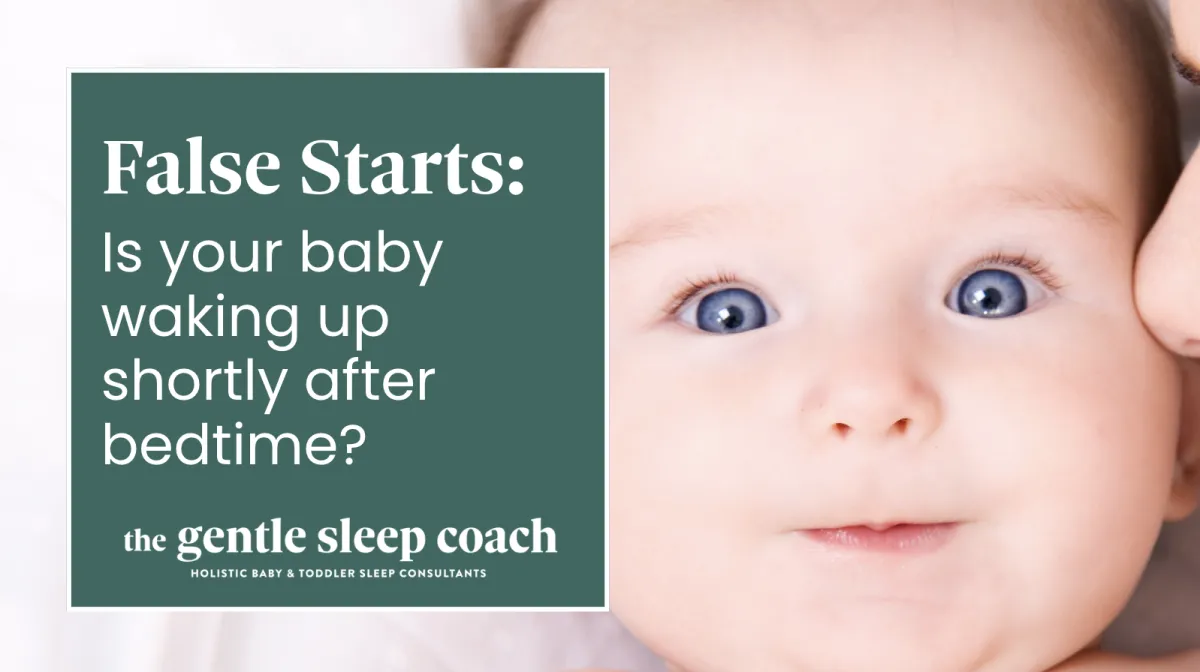 False Starts: Is Your Baby Waking Up Shortly After Bedtime?