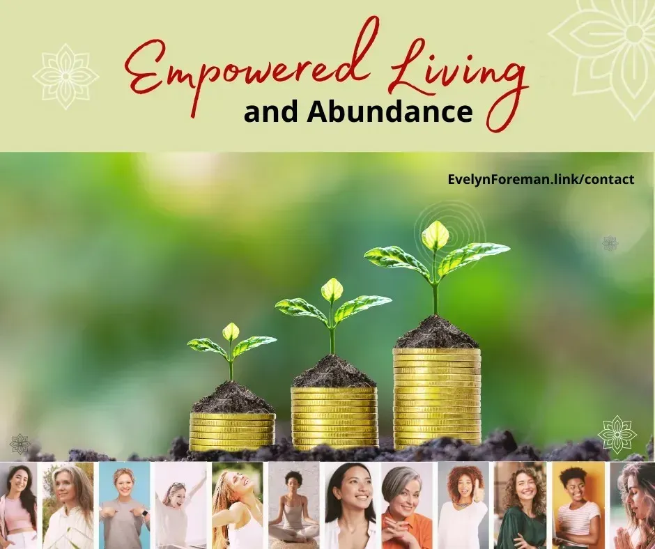 Graphic with text "Empowered Living and Abundance," plants growing on coins.