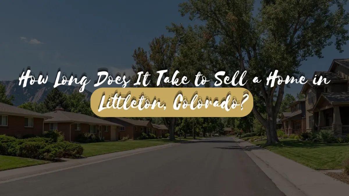 How Long Does It Take to Sell a Home in Littleton, Colorado?