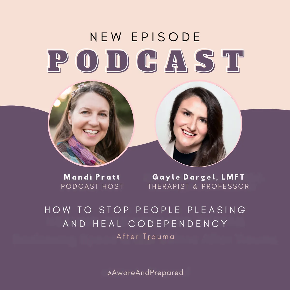 Aware and Prepared Podcast cover graphic episode on people pleasing and codependency