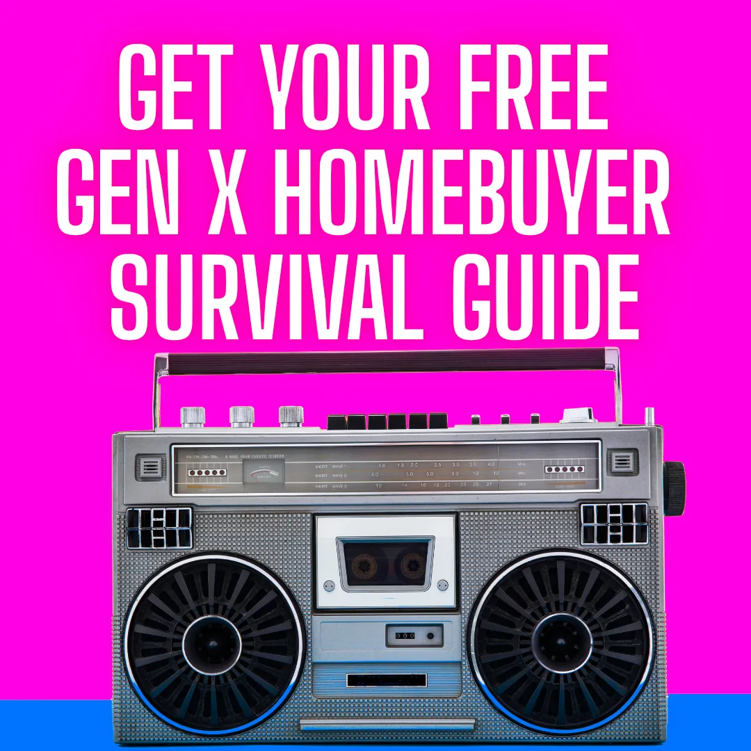 Get your FREE Gen X Homebuyer Survival Guide