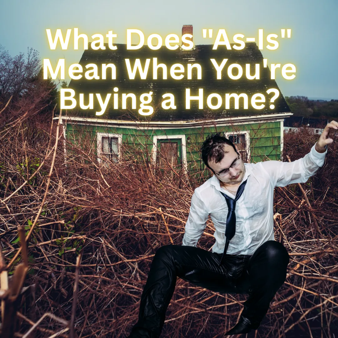 What Does "As-Is" Mean When Buying a Home?