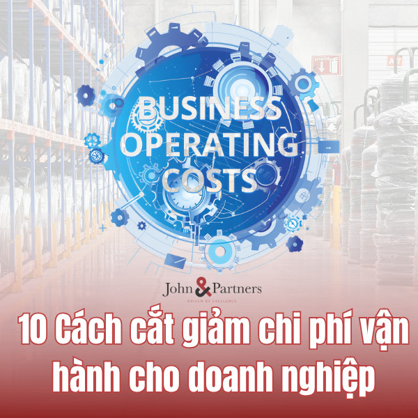 10 Cách cắt giảm chi phí vận hành cho doanh nghiệp