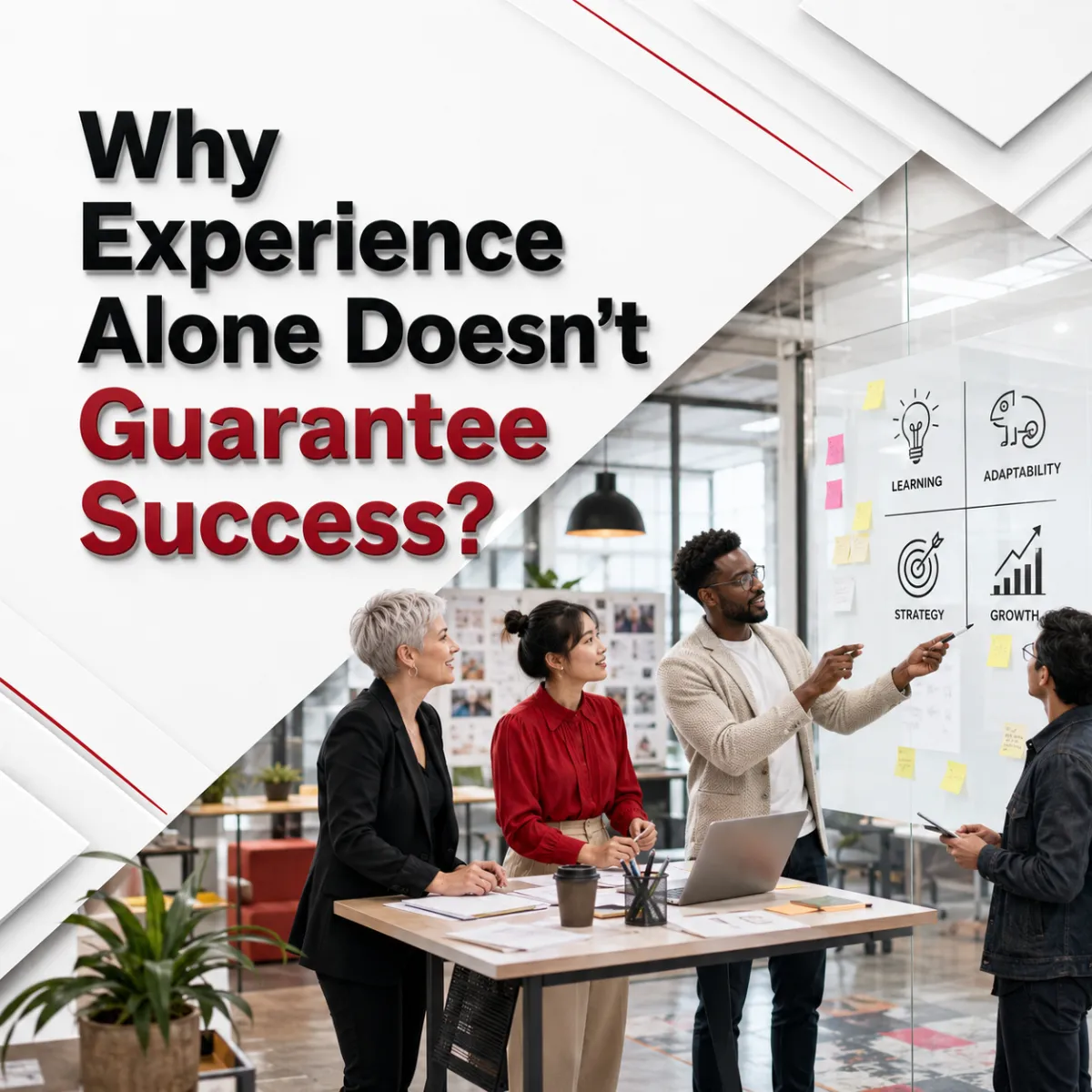 Why Experience Alone Doesn't Guarantee Success