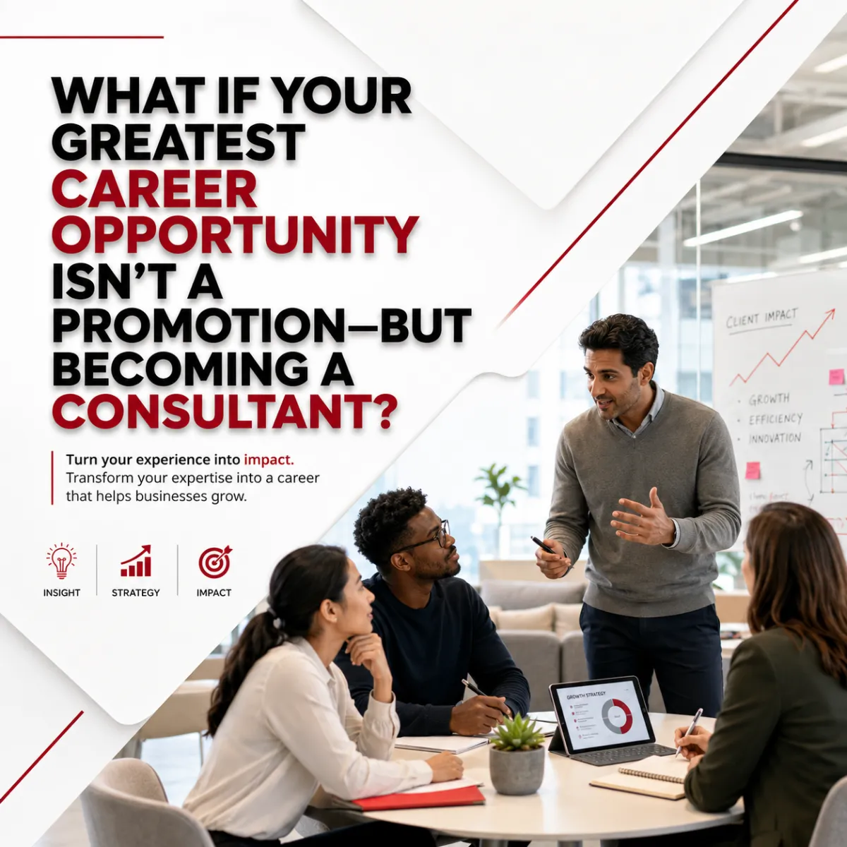 What If Your Greatest Career Opportunity Isn't a Promotion—But Becoming a Consultant?