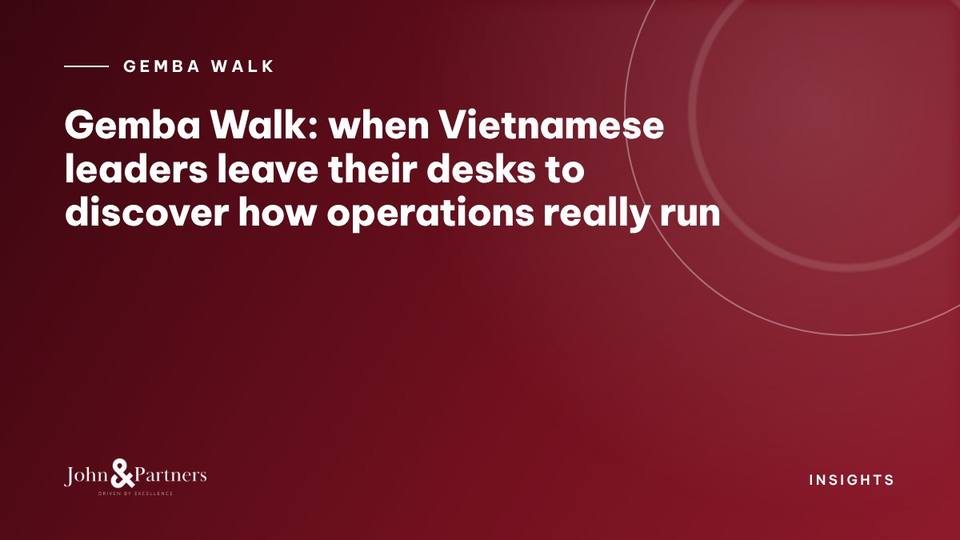 Gemba Walk: when Vietnamese leaders leave their desks to discover how operations really run