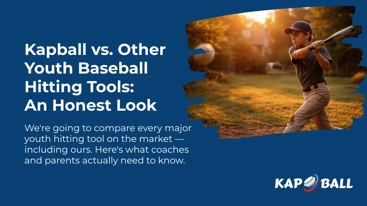 Kapball vs. Other Youth Baseball Hitting Tools: An Honest Look
