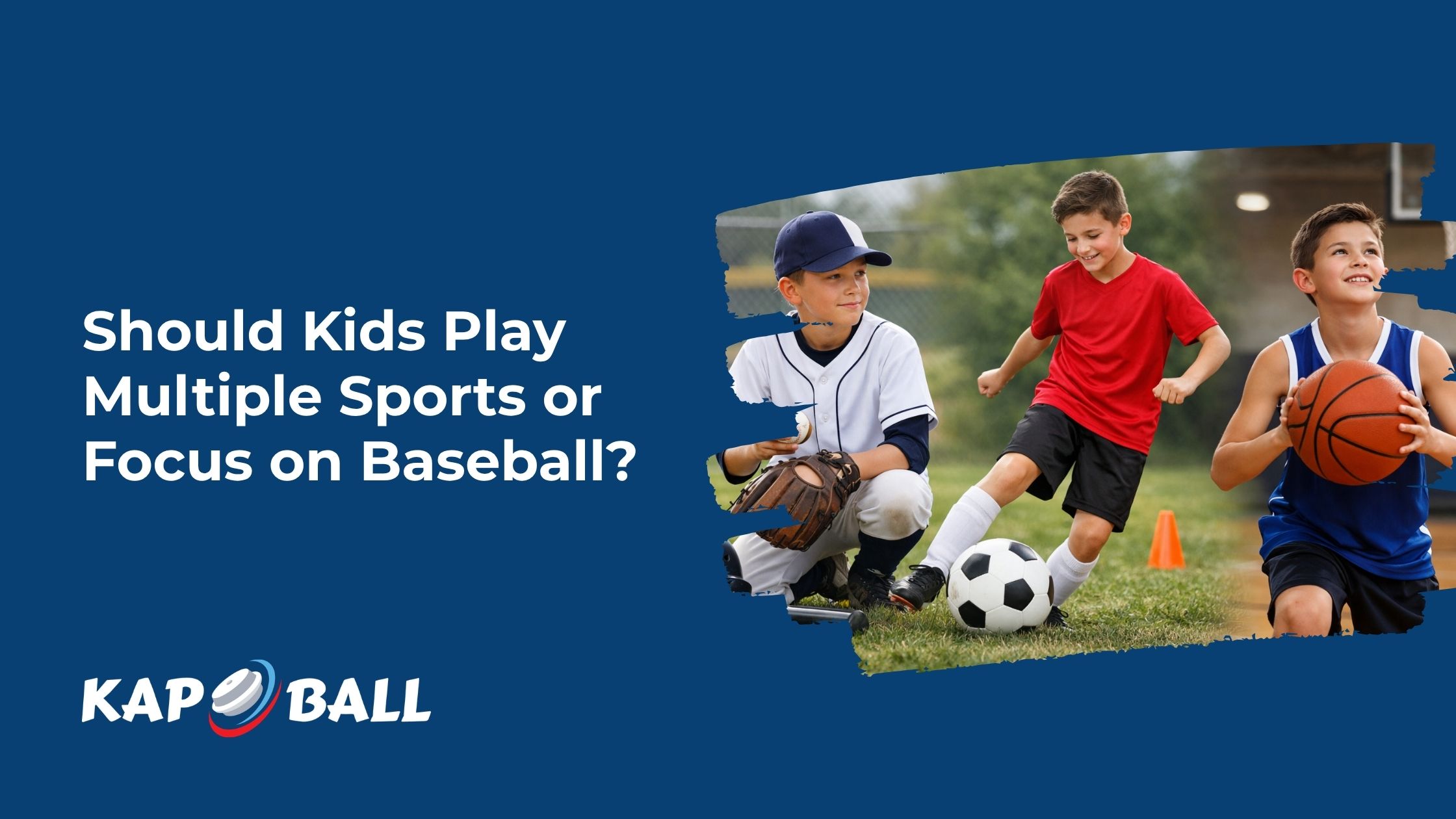 Why Playing Multiple Sports Helps Your Child, And How to Prioritize Baseball In-Season