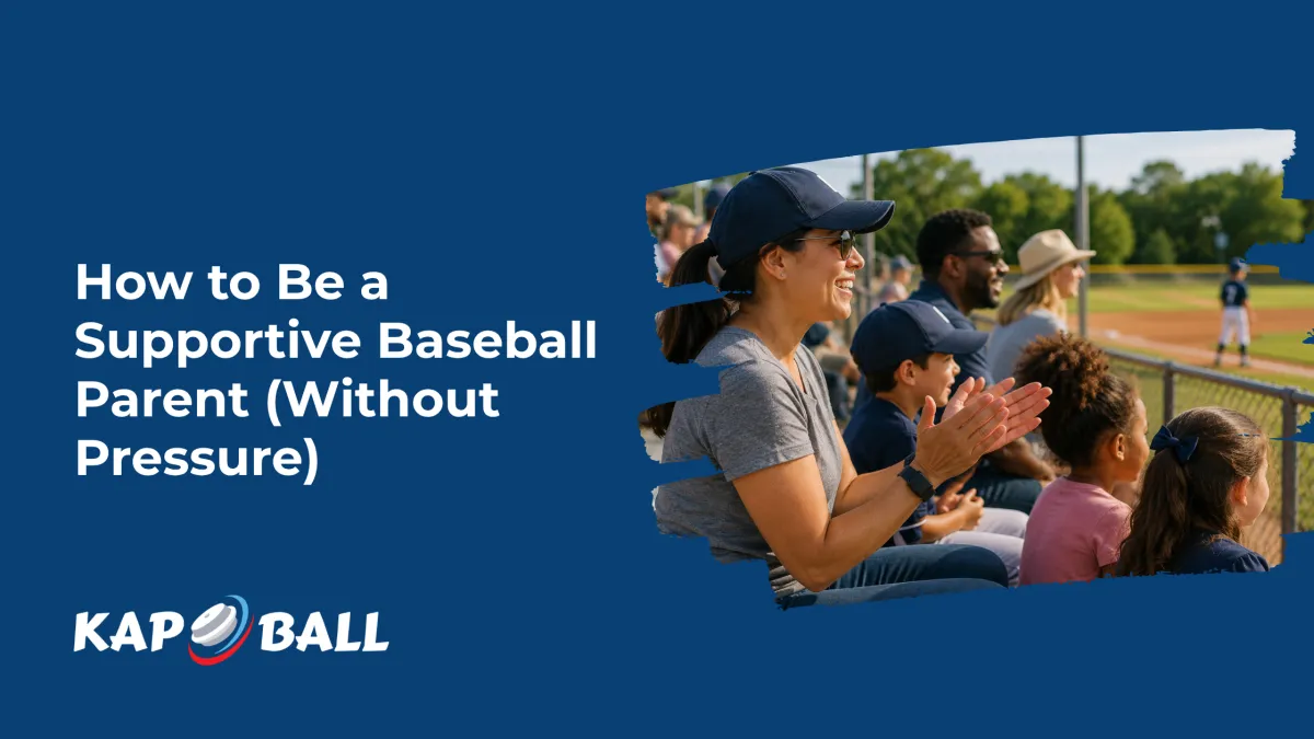 How to Be a Supportive Baseball Parent Without Pressure