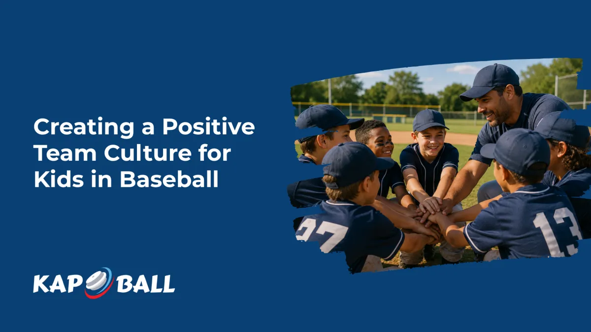 Creating a Positive Team Culture for Kids in Baseball