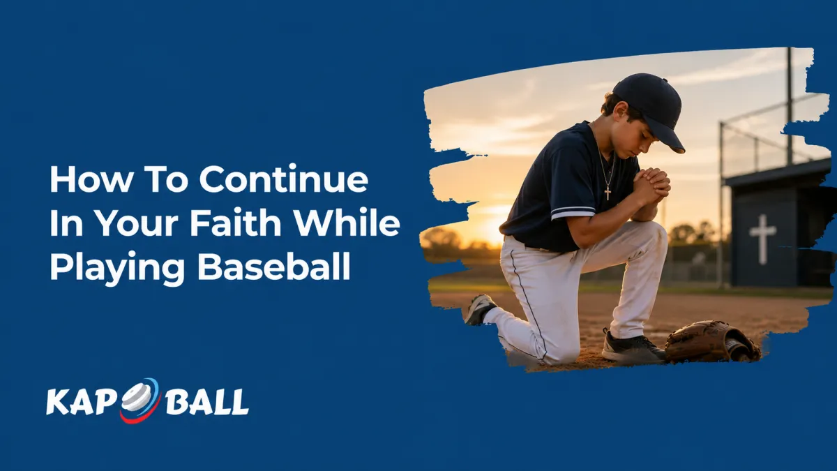 How To Keep Your Faith Strong While Playing Baseball