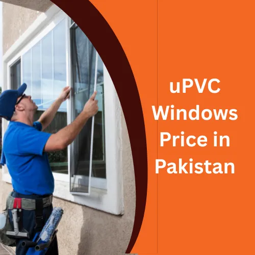 uPVC Windows Price in Pakistan
