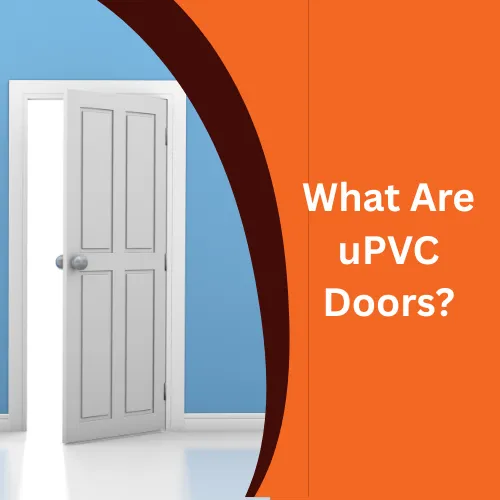 What Are uPVC Doors?