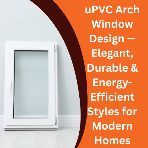 Types of uPVC Windows
