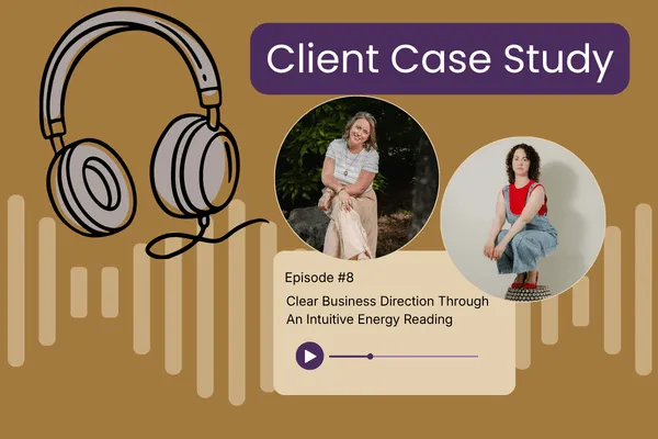 Well Built Business Podcast with Chelsea Fournier, Episode 8: Clear Business Direction Through An Intuitive Energy Reading.