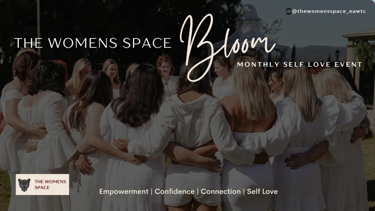 The Womens Space Bloom Monthly self love event