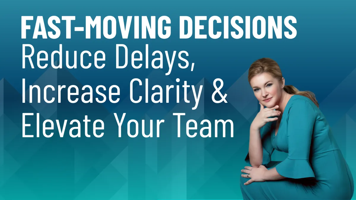 How to Reduce Delays, Increase Clarity & Elevate Your Team