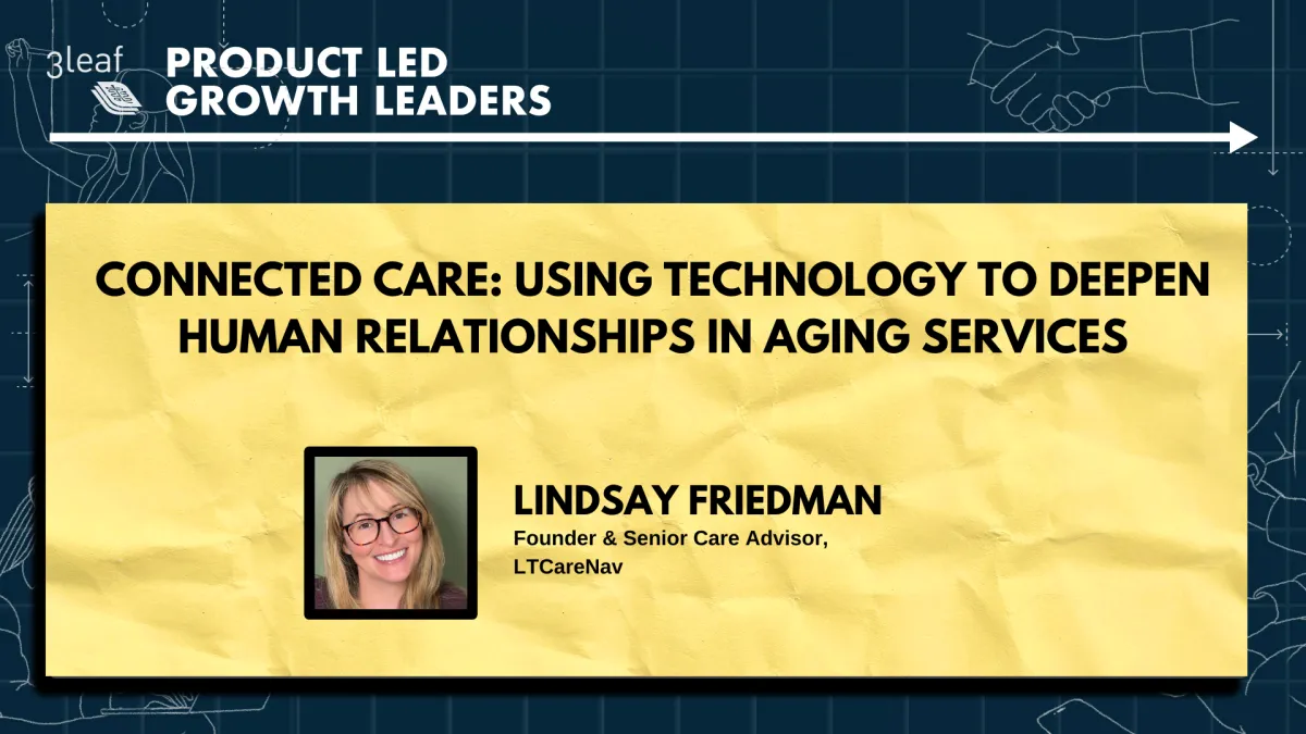 Connected Care: Using Technology to Deepen Human Relationships in Aging Services