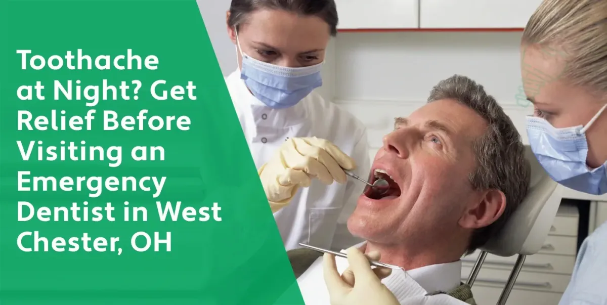 Toothache at Night? What to Do Before You See an Emergency Dentist in West Chester, OH