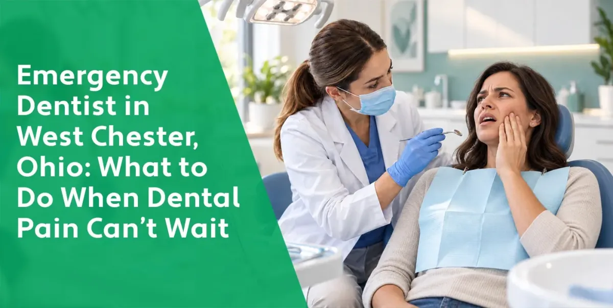 Emergency Dentist in West Chester, Ohio | Urgent Dental Care