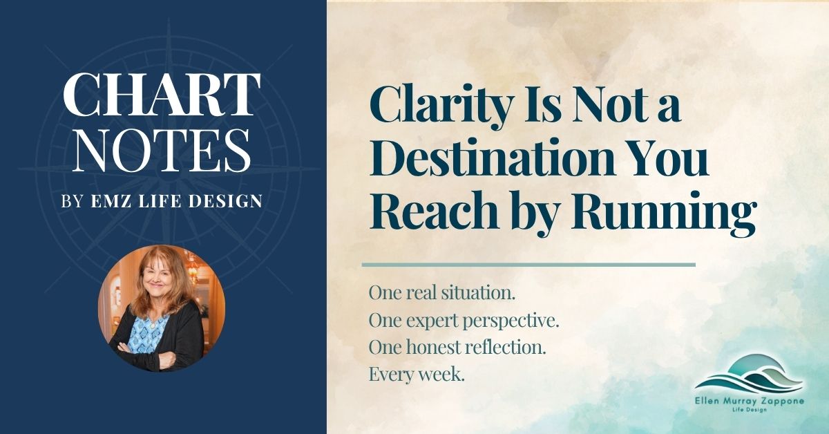 Clarity Is Not a Destination You Reach by Running