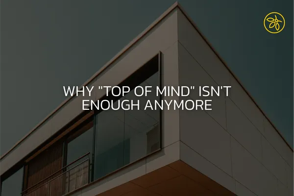 Why 'Top of Mind' Isn't Enough Anymore"