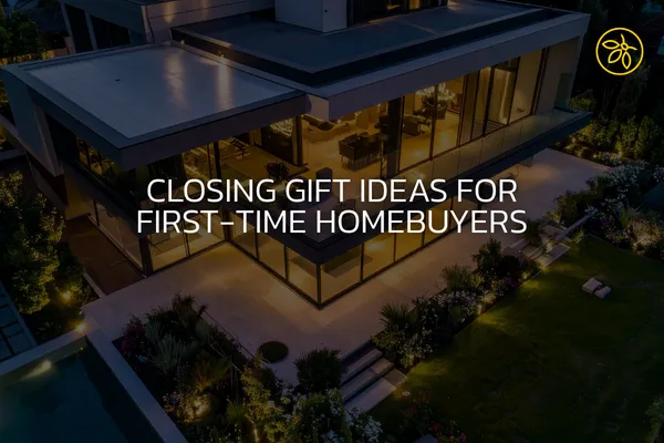 Closing Gift Ideas for First-Time Homebuyers