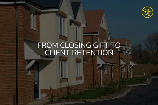 From Closing Gift to Client Retention