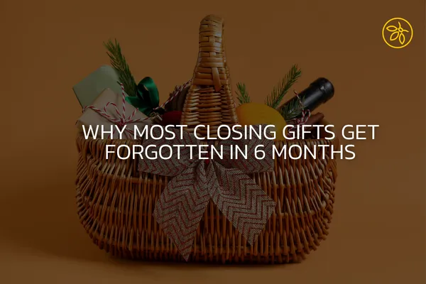 Closing Gifts for Sellers: What Most Agents Get Wrong