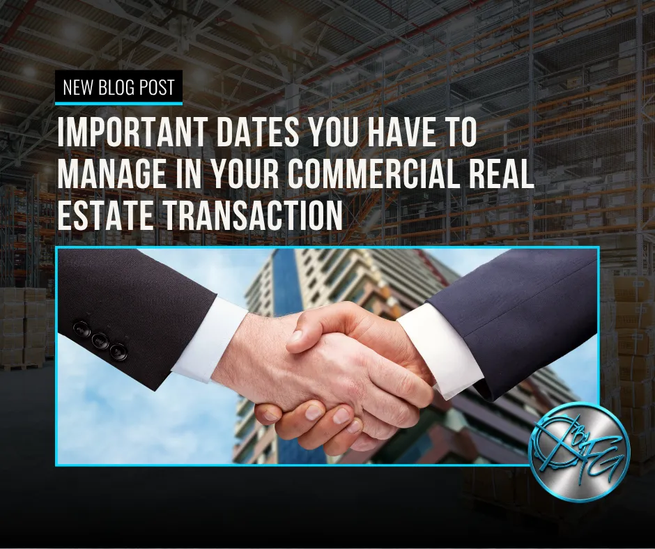 5 Insanely Important Dates You HAVE to Manage In Your Commercial Real Estate Transaction