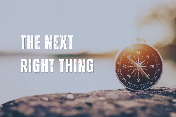 The Next Right Thing