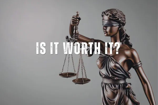 Is It Worth It?