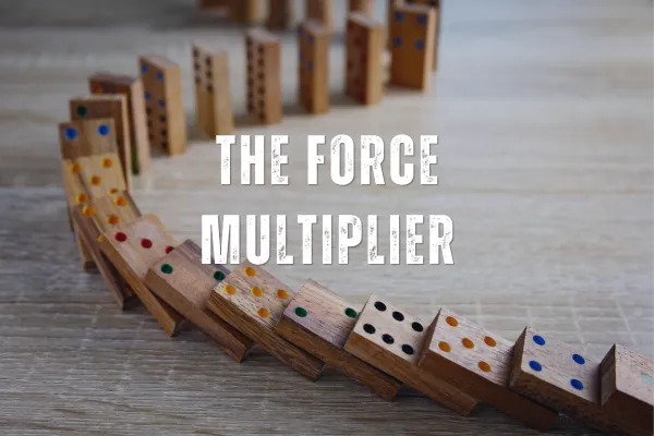 The Force Multiplier