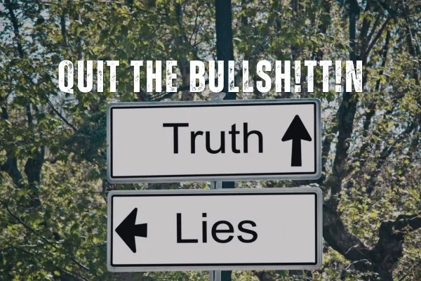 Quit The Bullshittin