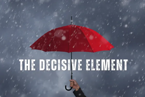 The Decisive Element
