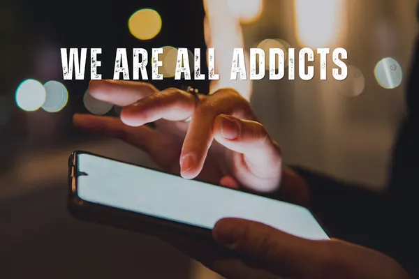 we are all addicts