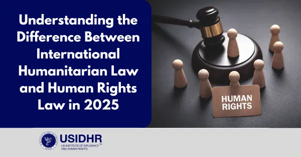 Understanding the Difference Between International Humanitarian Law and Human Rights Law in 2025 Blog Article