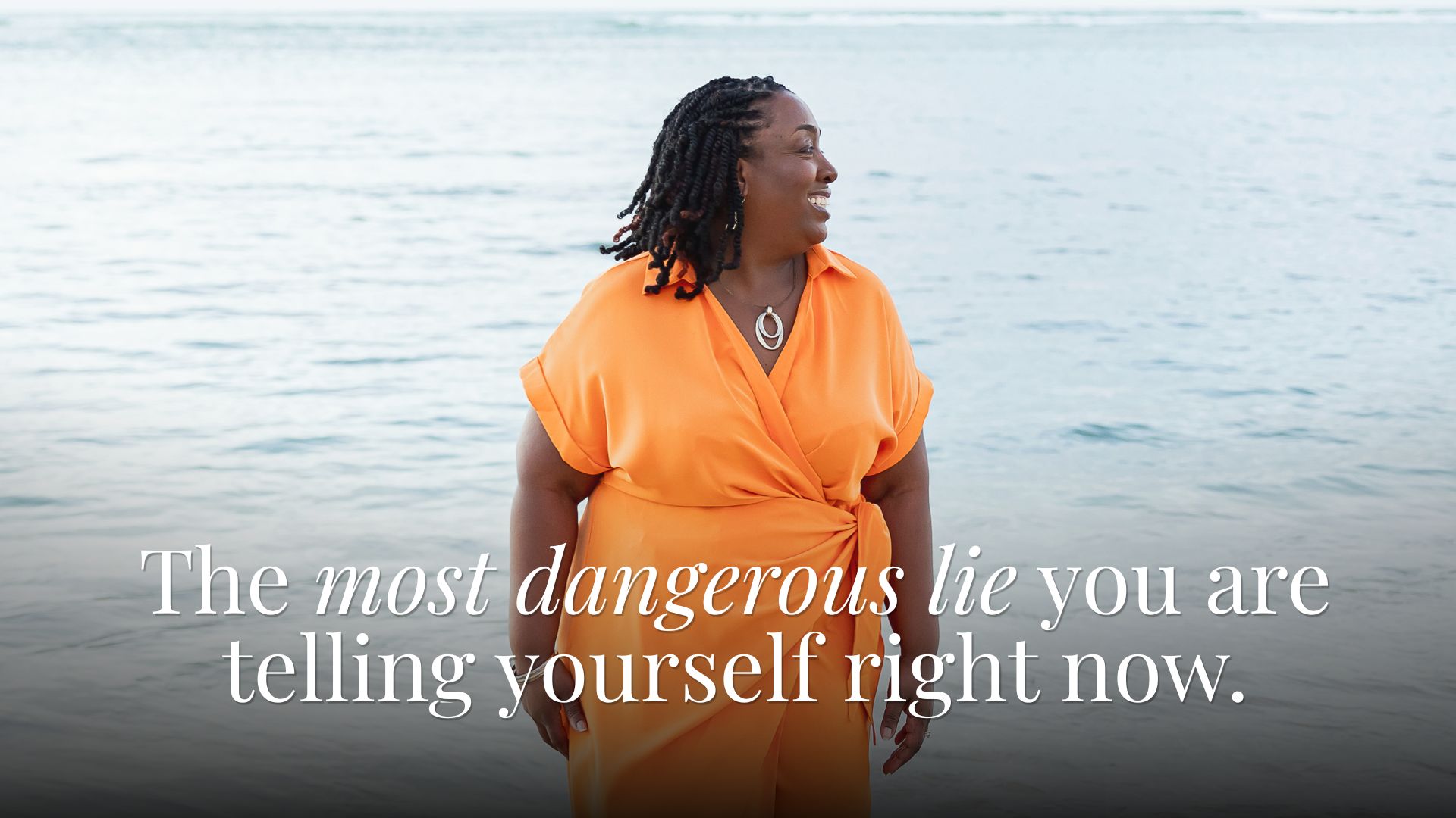The most dangerous lie you are telling yourself right now.